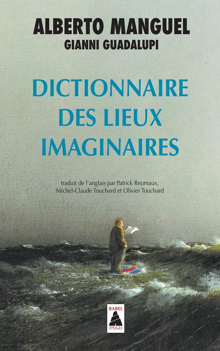 Dictionnaire des lieux imaginaires (Essais Litteraires)