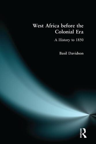 West Africa Before the Colonial Era: A History to 1850
