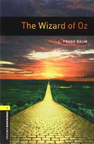 Oxford Bookworms Library: The Wizard of Oz: Level 1: 400-Word Vocabulary
