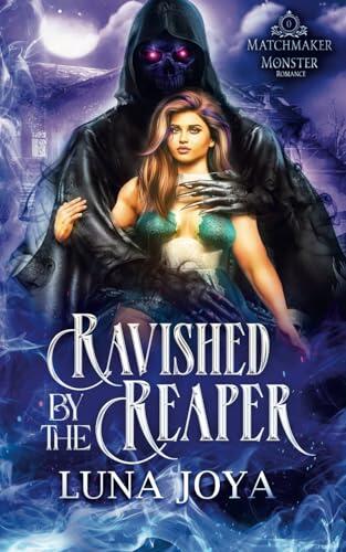 Ravished By the Reaper: A Matchmaker Monster Romance Prequel