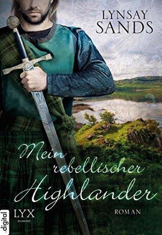Mein rebellischer Highlander