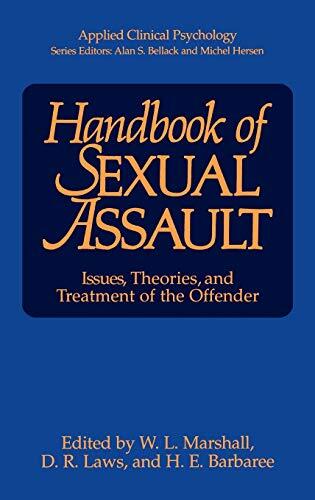 Handbook of Sexual Assault (Issues, Theories, and Treatment of the Offender)
