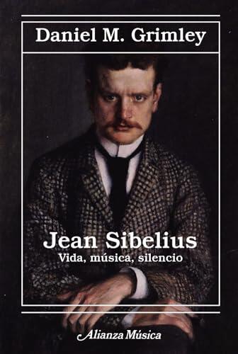 Jean Sibelius. Vida, música, silencio