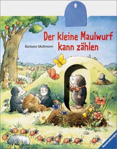 Der kleine Maulwurf kann zählen. ( Ab 2 J.).