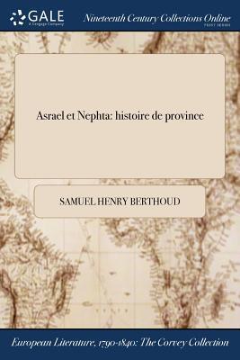 Asrael Et Nephta: Histoire De Province