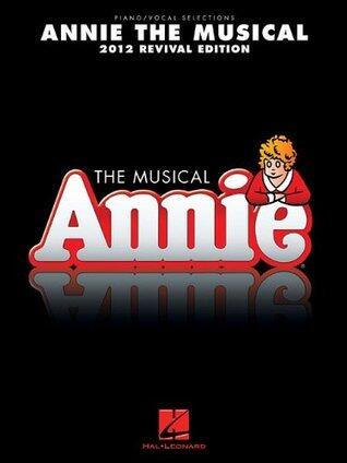 Annie the Musical: 2012 Revival Edition