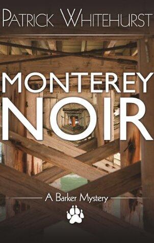 MONTEREY NOIR [A Barker Mystery]