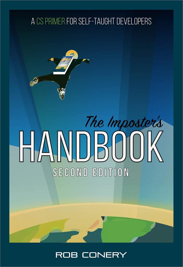 The Imposter's Handbook, Second Edition: A CS Primer for Self-taught Developers