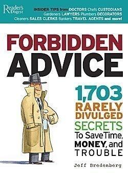 Forbidden Advice: 1703 Rarely Divulged Secrets to Save Time, Money, and Trouble
