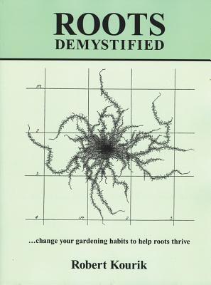 Roots Demystified: Change Your Gardening Habits to Help Roots Thrive