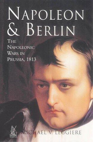 Napoleon & Berlin: The Napoleonic Wars