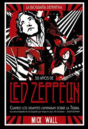 Led Zeppelin: Cuando los Gigantes Caminaban sobre la Tierra