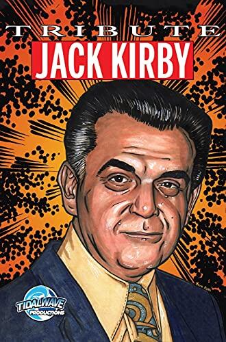 Tribute: Jack Kirby: Co-Creator of Captain America to X-Men