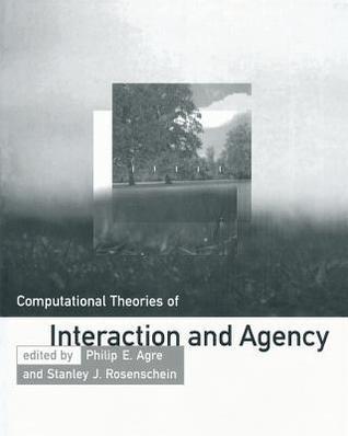 Computational Theories of Interaction and Agency