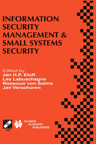 Information Security Management & Small Systems Security: IFIP TC11 WG11.1/WG11.2 Seventh Annual Working Conference on Information Security Management & Small Systems Security September 30-October 1, 1999, Amsterdam, The Netherlands