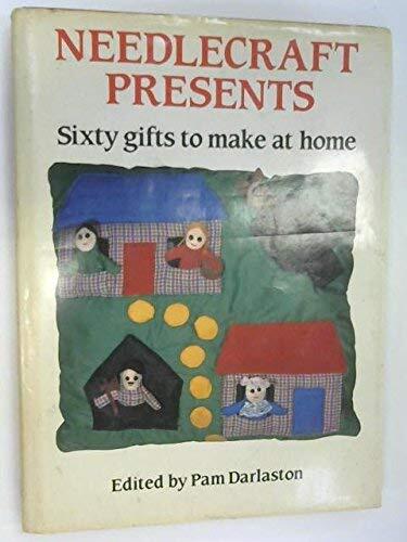 Needlecraft presents: Sixty gifts to make at home