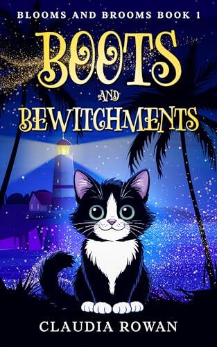 Boots and Bewitchments: Blooms and Brooms Book 1