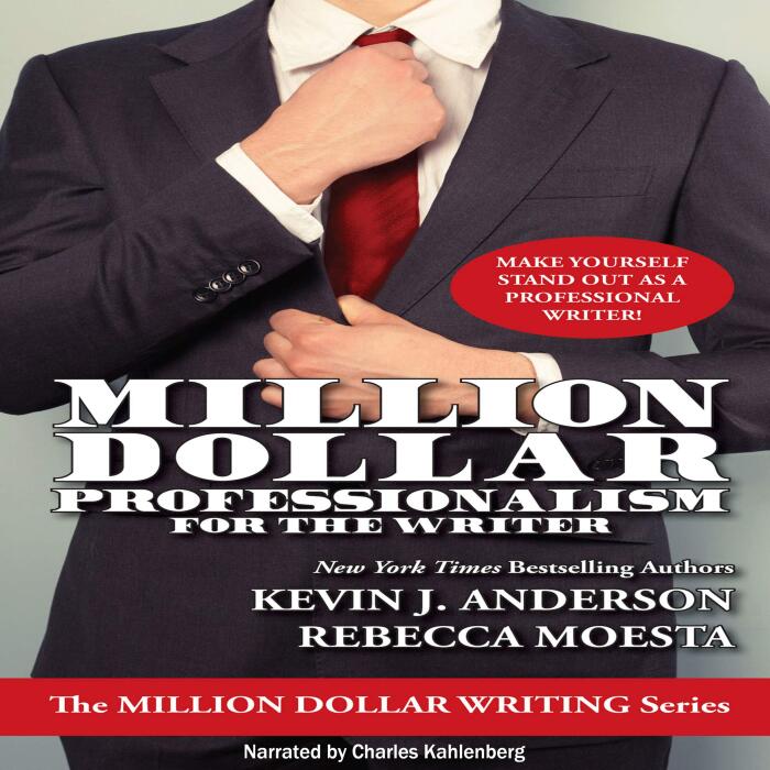 Million Dollar Professionalism for the Writer: The Million Dollar Writing Series