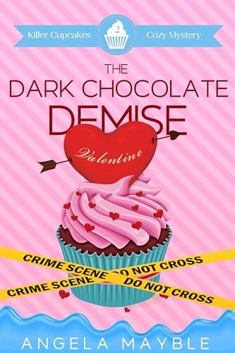 The Dark Chocolate Demise: Killer Cupcakes Book 2