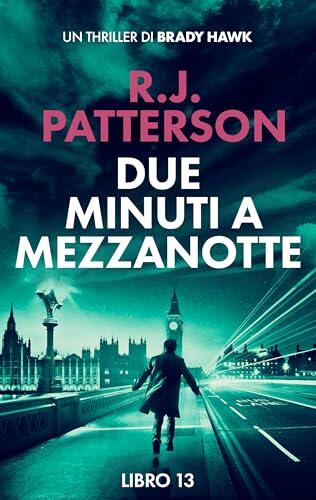 Due Minuti a Mezzanotte (Un Thriller di Brady Hawk Vol. 13)