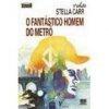 O Fantástico Homem do Metrô