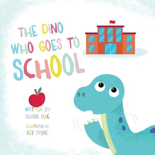 The Dino Who Goes to School