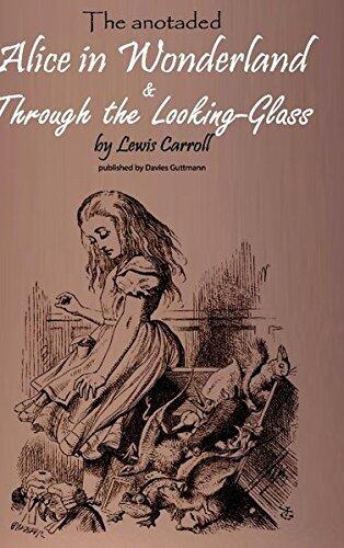 Alice in Wonderland & Through the Lookung-Glass: The stories, important background information and a biography of Lewis Carroll