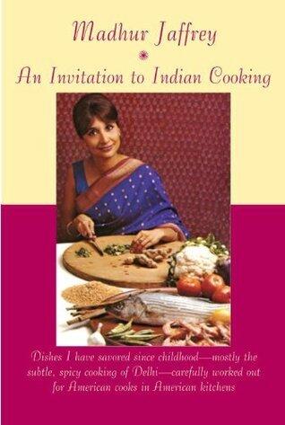 An Invitation to Indian Cooking: 50th Anniversary Edition: A Cookbook