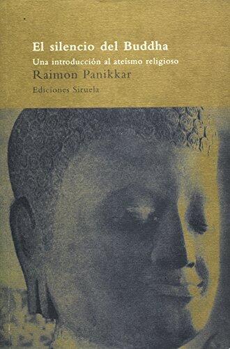 El silencio del Buddha. Una introducción al ateísmo religioso