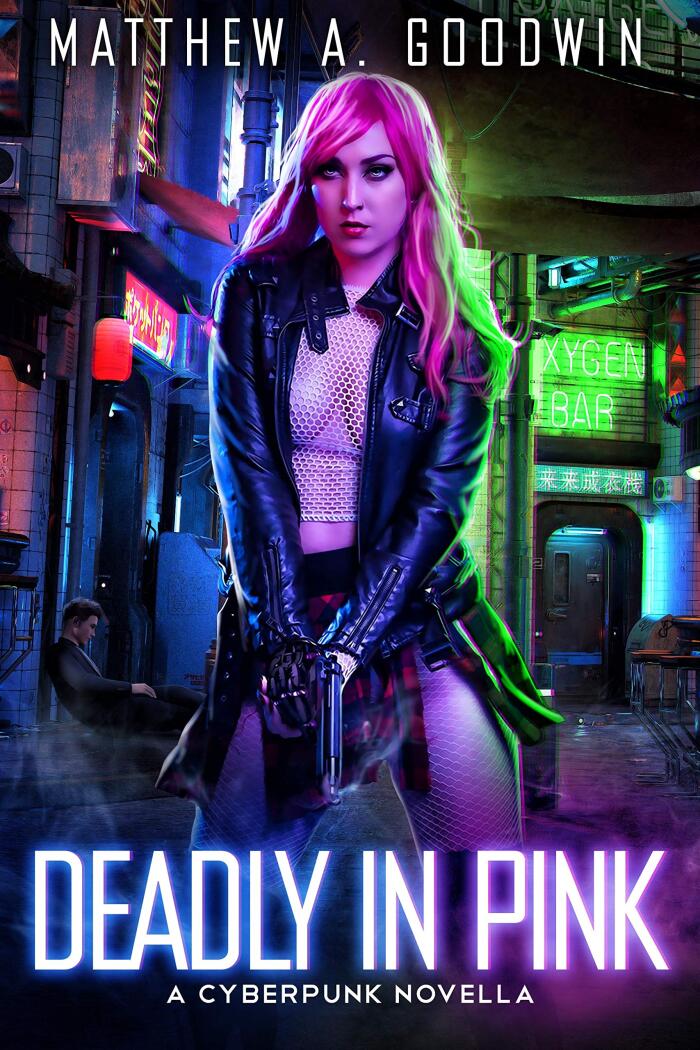 Deadly in Pink: A Cyberpunk Novella