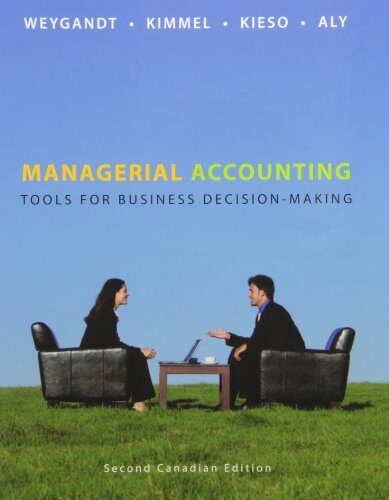 Set: Managerial Accounting: Tools for Business Decision-Making, Second Canadian Edition with WIleyPLUS