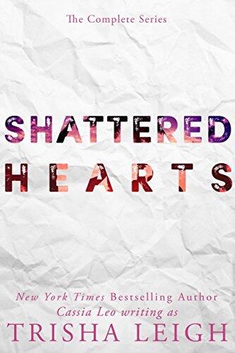 Shattered Hearts: The Complete Series: A Young Adult Coming of Age Romance (Shattered Hearts Series