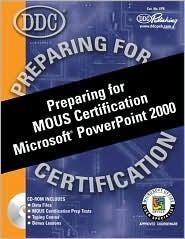 Preparing for Microsoft Office Specialist Certification: Microsoft Powerpoint 2000