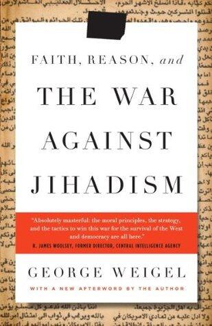 Faith, Reason, and the War Against Jihadism: A Call to Action