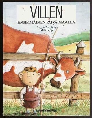 Villen ensimmäinen päivä maalla