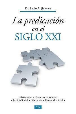 Predicando a personas del s. XXI (Colección Teológica Contemporánea)