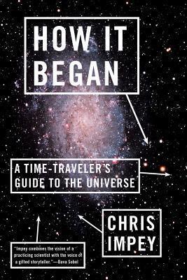 How it began: a time-travelers's guide to the universe