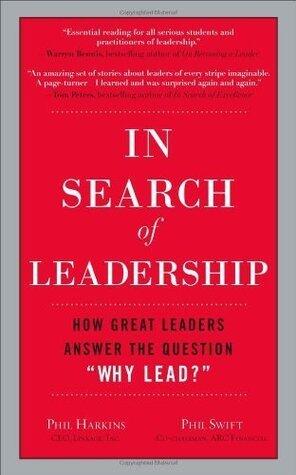 In Search of Leadership: How Great Leaders Answer the Question Why Lead?