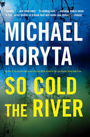So Cold the River