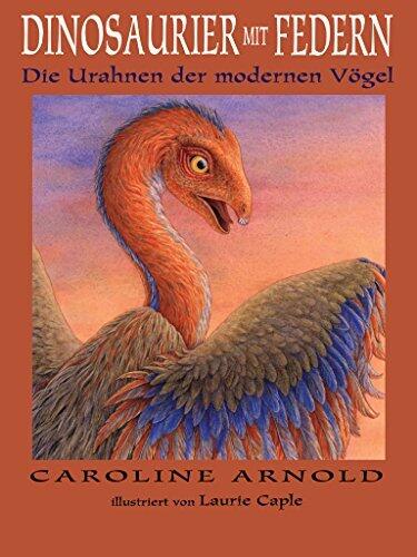 Dinosaurier mit Federn: Die Urahnen der modernen Vögel