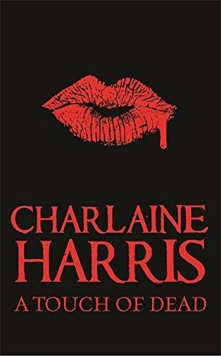 A Touch of Dead (Sookie Stackhouse Vampire Myst) by Charlaine Harris