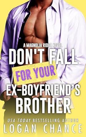Don't Fall for Your Ex-Boyfriend's Brother