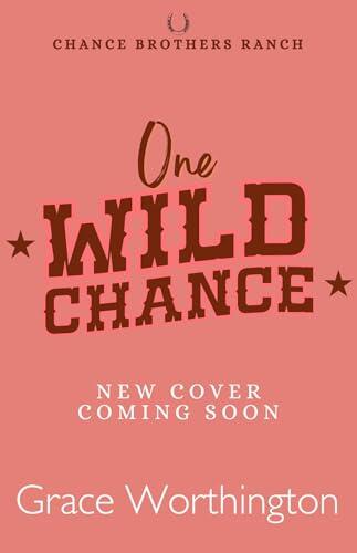One Wild Chance: A Sweet Small Town Cowboy Romance