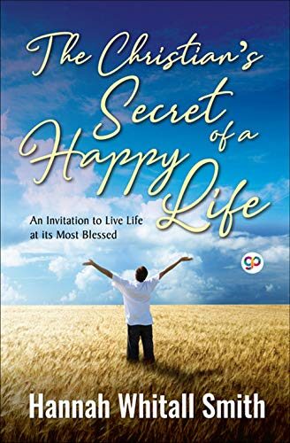 The Christian's Secret of a Happy Life