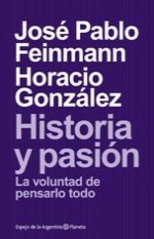 Historia y pasión. La voluntad de pensarlo todo