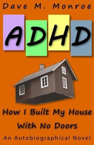 ADHD - How I Built My House With No Doors