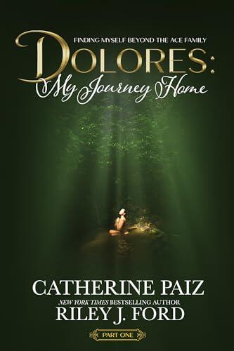 Dolores: My Journey Home (Finding Myself Beyond The ACE Family)-PART ONE