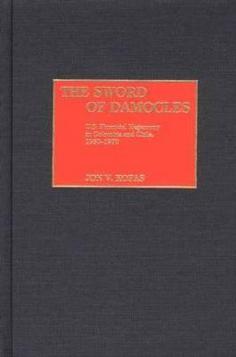 The Sword of Damocles: The IMF, the World Bank, and U.S. Foreign Policy in Colombia and Chile, 1950-1970