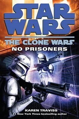 No Prisoners: Star Wars Legends (The Clone Wars)