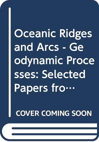 Oceanic ridges and arcs: Geodynamic processes